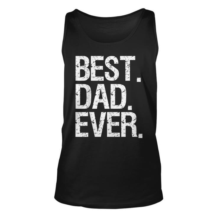 Best Dad Ever Fathers Day Idea For Daddy Tank Top