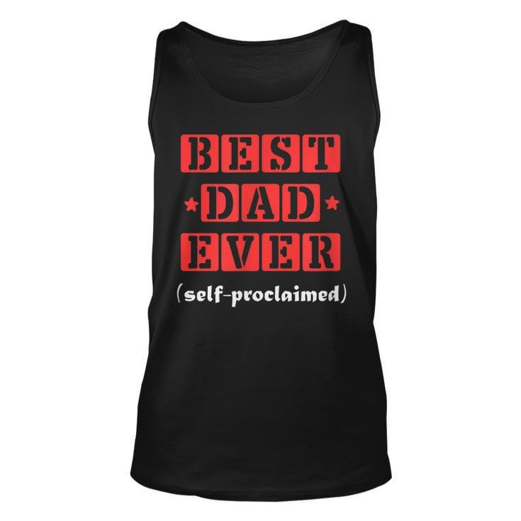 Best Dad Ever Selfproclaimed For Best Dads Tank Top