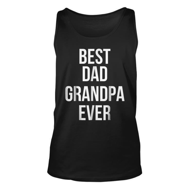 Best Dad Grandpa Ever Funny Unisex Tank Top