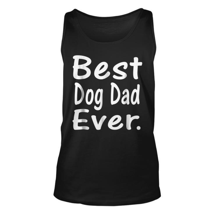 Best Dog Dad Ever Cute Puppy Owner Lover Unisex Tank Top