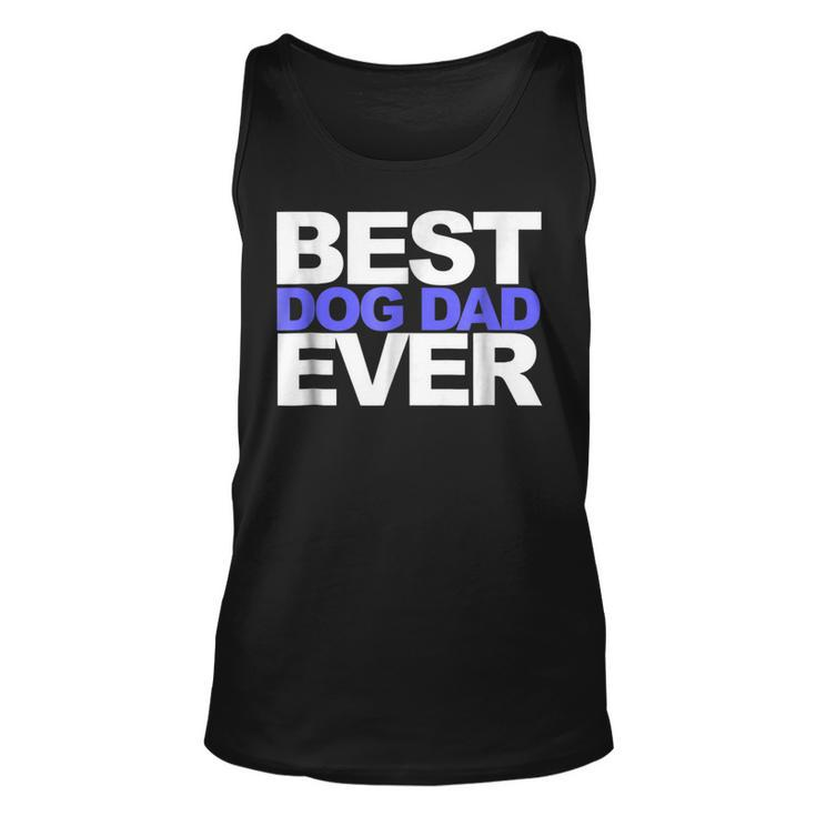 Best Dog Dad Ever T For Dads And Pet Lovers Tank Top