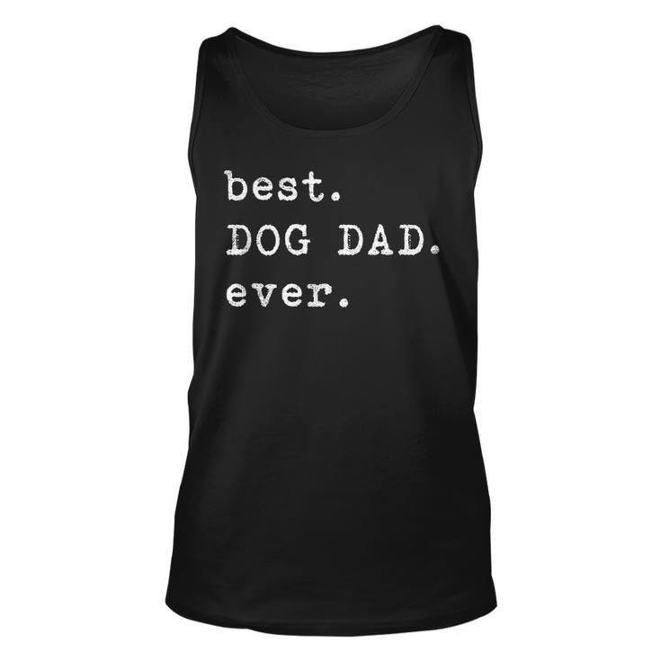 Best Dog Dad Ever Funny Fathers Day Gift Top Gift For Mens Unisex Tank Top