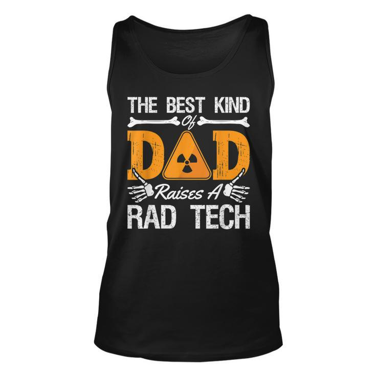 The Best Kind Dad Raises A Rad Tech Xray Rad Techs Radiology Tank Top