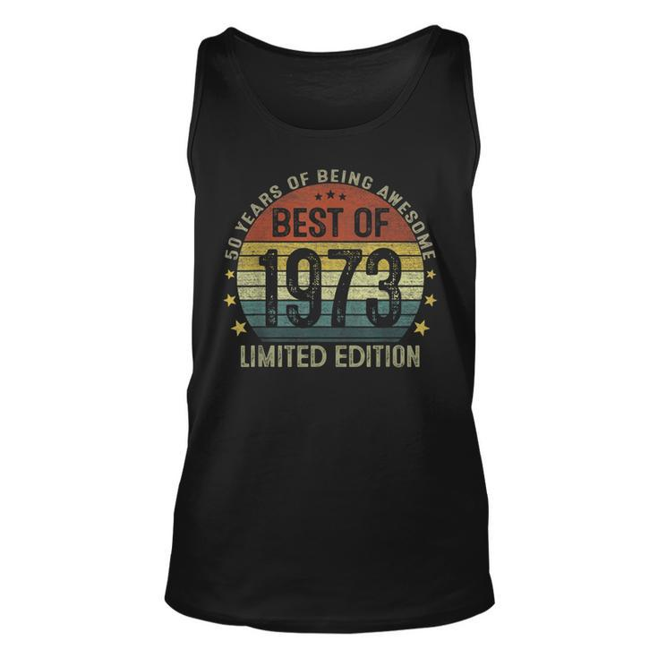 Best Of 1973 Limited Edition 50 Year Old Birthday Gifts  Unisex Tank Top