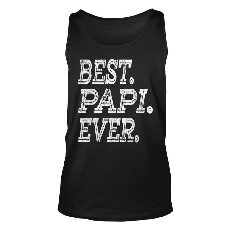 Best Papi Ever  Fathers Day Gifts Dad Grandpa Men Unisex Tank Top