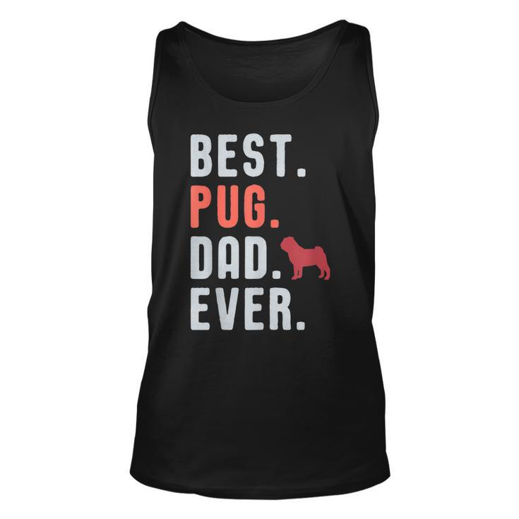 Best Pug Dad Ever Fathers Day Dog Daddy  Gift Gift For Mens Unisex Tank Top