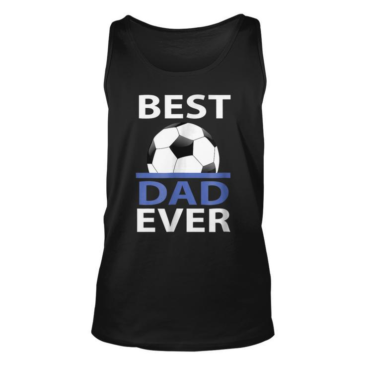 Best Soccer Dad Ever  With Soccer Ball Gift For Mens Unisex Tank Top