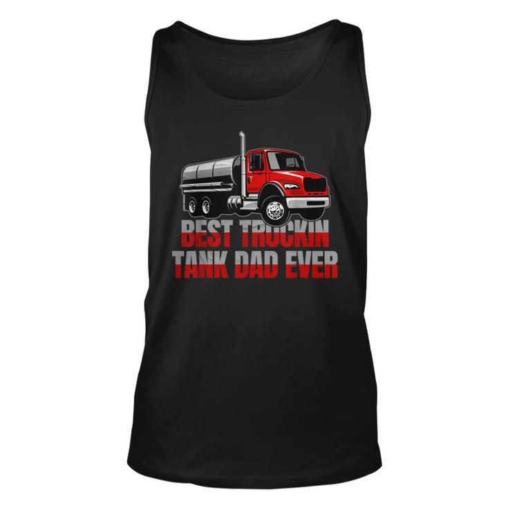Best Truckin Tank Dad Ever Trucking Tanker Truck Driver Tank Top