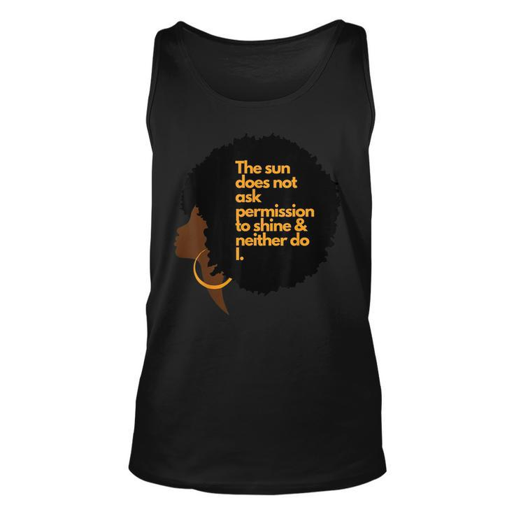 Black Woman The Sun Does Not Ask Permission To Shine  Unisex Tank Top