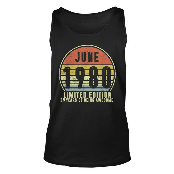 Born June 1980 Limited Edition T  1980Th Birthday Gifts Unisex Tank Top
