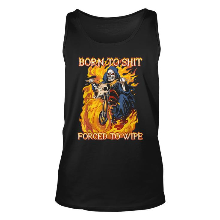 Born To Shit Forced To Wipe Funny Motorbike Skull Riding  Unisex Tank Top