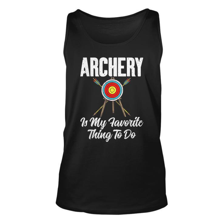 Bowhunting Archery Is My Favorite Thing To Do Archery  Unisex Tank Top
