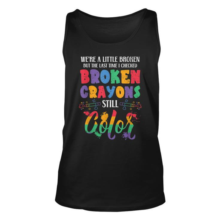 Broken Crayons Still Color Mental Health Awareness Supporter Tank Top