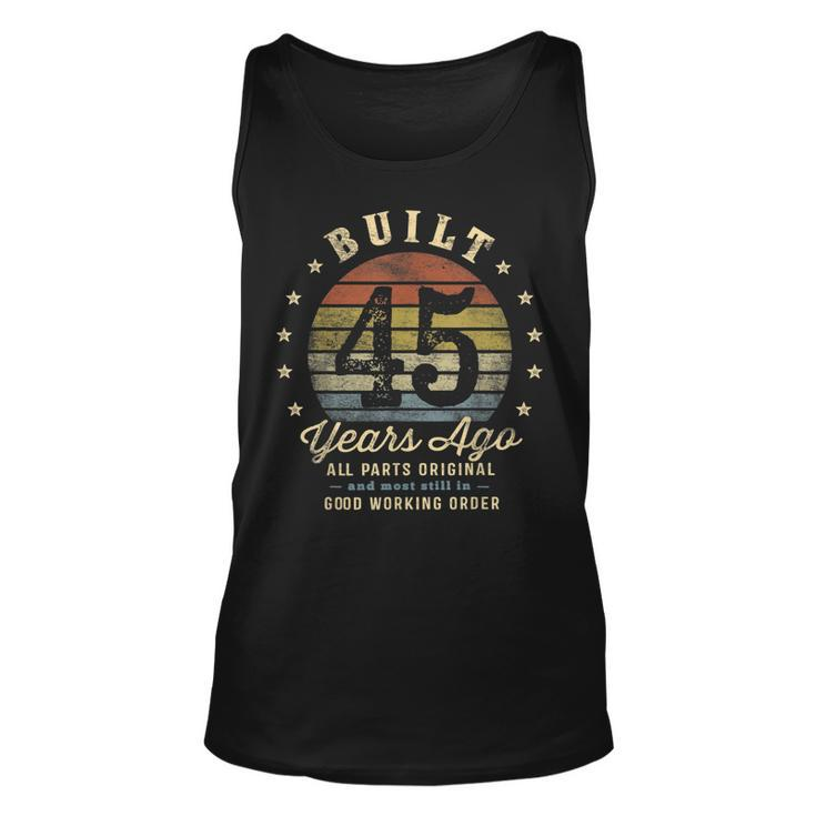 Built 45 Years Ago All Parts Original 45Th Birthday Tank Top
