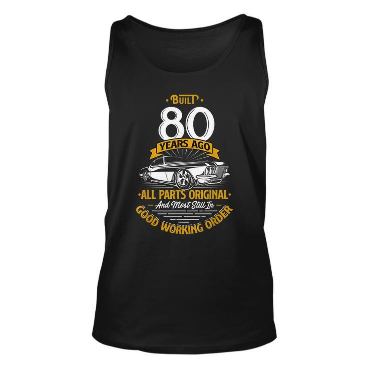 Built 80 Years Ago - Funny 80Th Birthday Gift  Unisex Tank Top