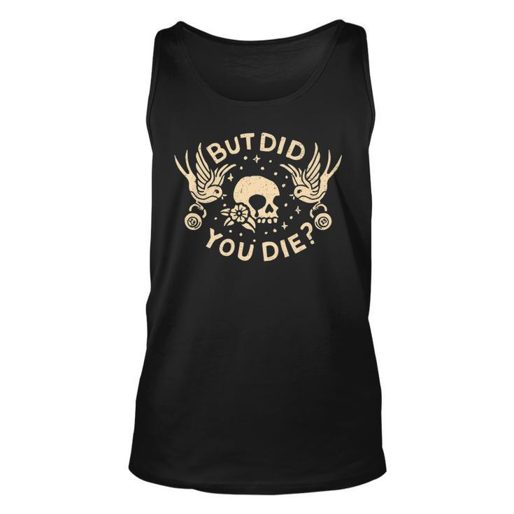 But Did You Die Retro Skull Tattoo Gym Funny Workout   Unisex Tank Top