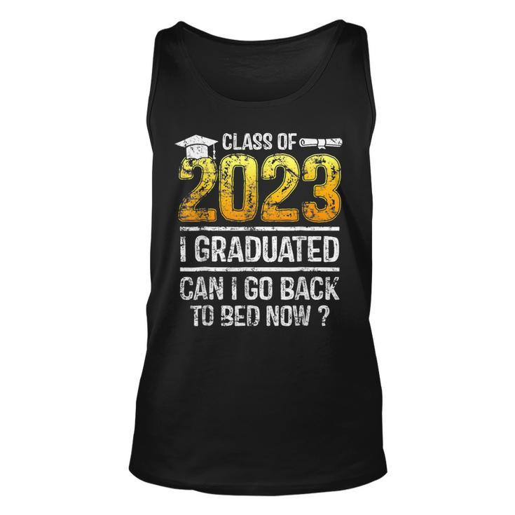 Class Of 2023 I Graduated Can I Go Back To Bed Now Graduate Tank Top