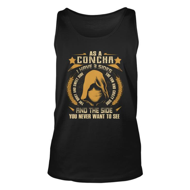Concha - I Have 3 Sides You Never Want To See  Unisex Tank Top