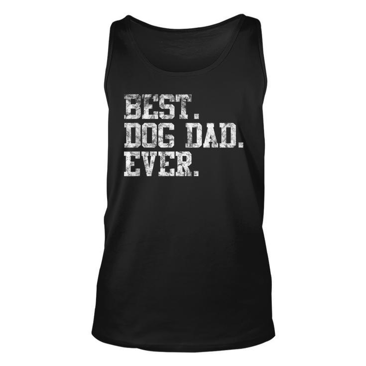 Cool Best Dog Dad Ever  Pet Lover Unisex Tank Top