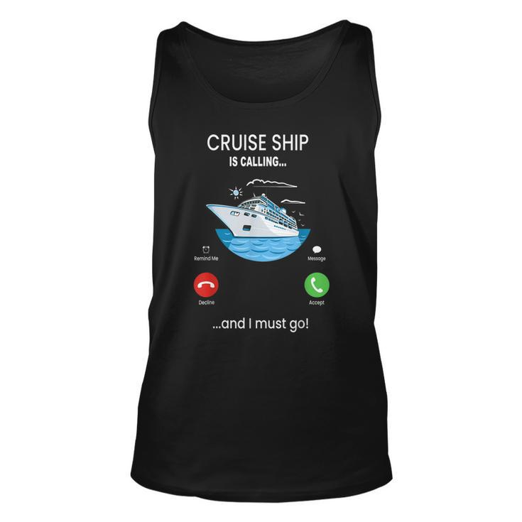 Cruise Ship Is Calling And I Must Go  Cruising Lover  Unisex Tank Top