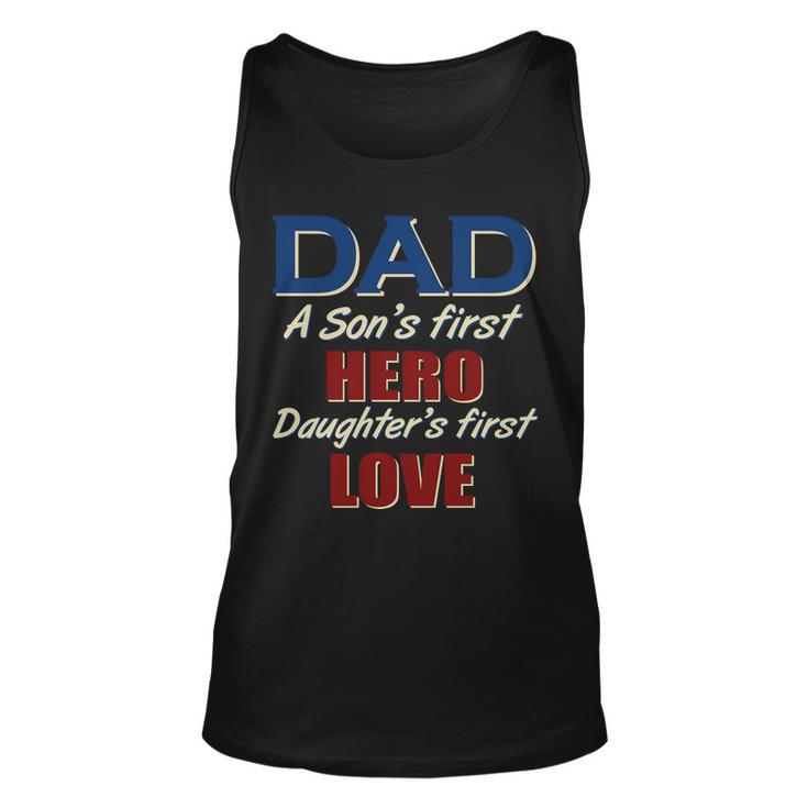 Dad A Son First Hero Daughters First Love Unisex Tank Top