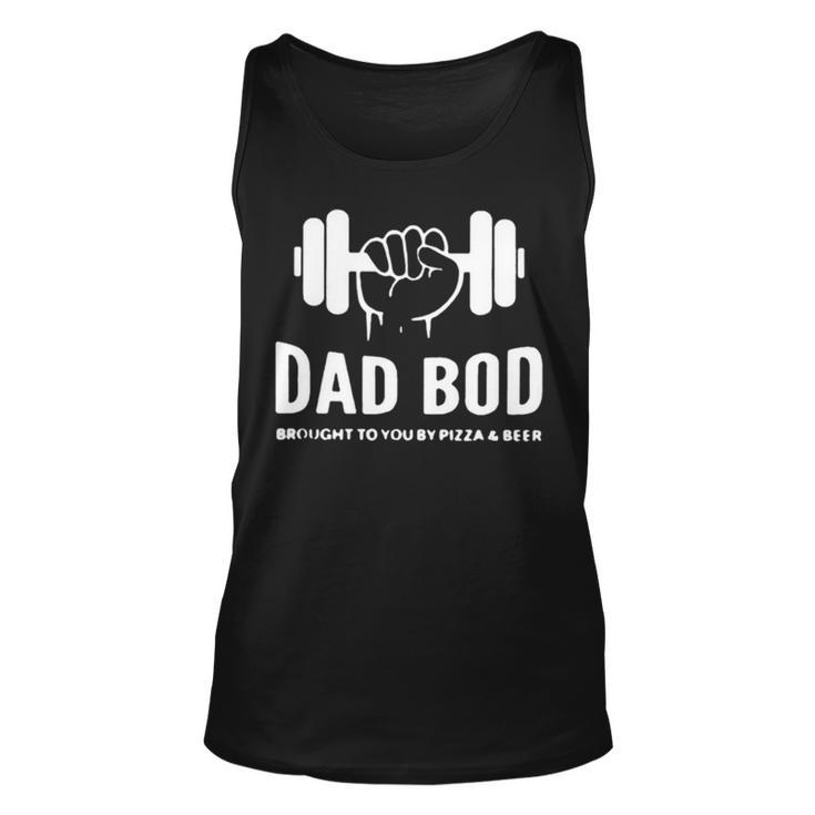 Dad Bod Brought To You By Pizza And Beer Unisex Tank Top
