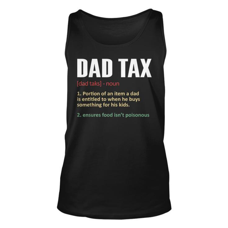 Dad Tax Funny Dad Tax Definition Mens Fathers Day  Unisex Tank Top