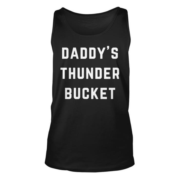 Daddy’S Thunder Bucket Unisex Tank Top