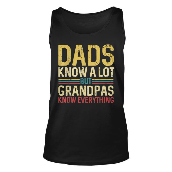 Dads Knows A Lot But Grandpas Know Everything Vintage  Unisex Tank Top