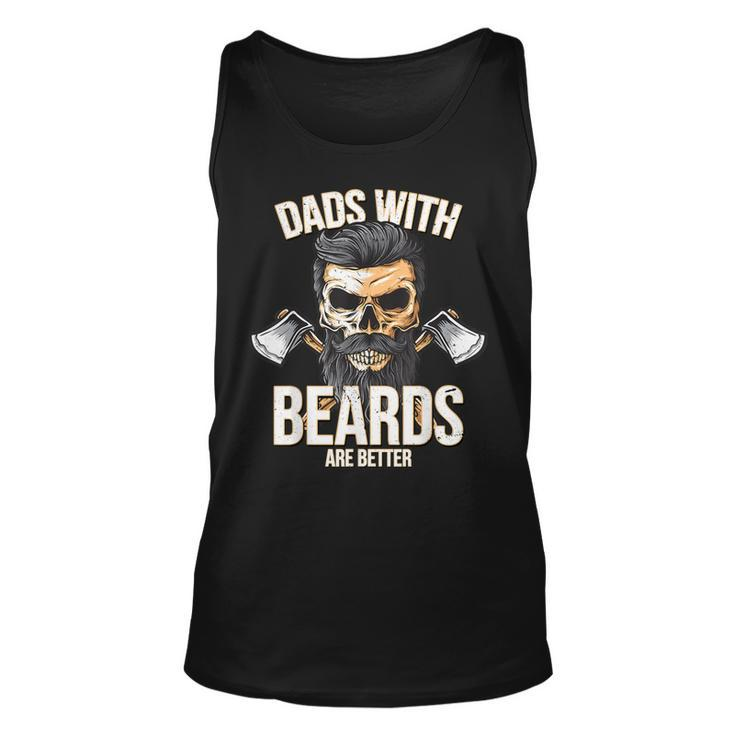 Dads With Beards Are Better T  New Daddy Gift For Men Unisex Tank Top