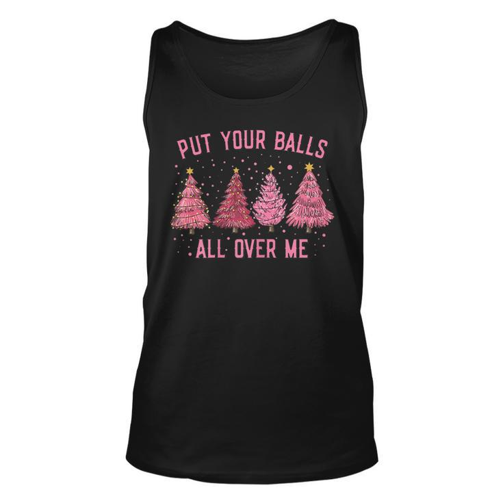 Damen Put Your Balls All Over Me Weihnachtsbäume Tank Top