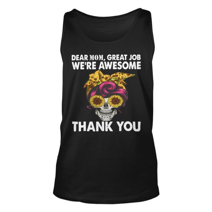 Dear Mom Great Job Were Awesome Thank You Mother Unisex Tank Top