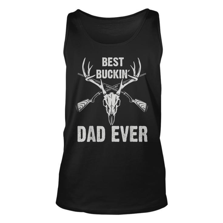 Deer Hunting  Best Bucking Dad Ever Hunters Gift For Mens Unisex Tank Top