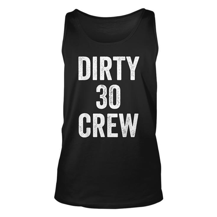 Dirty 30 Crew Great For 30Th Birthday Party With Crew V2 Unisex Tank Top