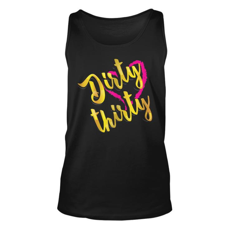 Dirty Thirty Shirt | Cute Birthday 30Th T-Shirt Gift Unisex Tank Top