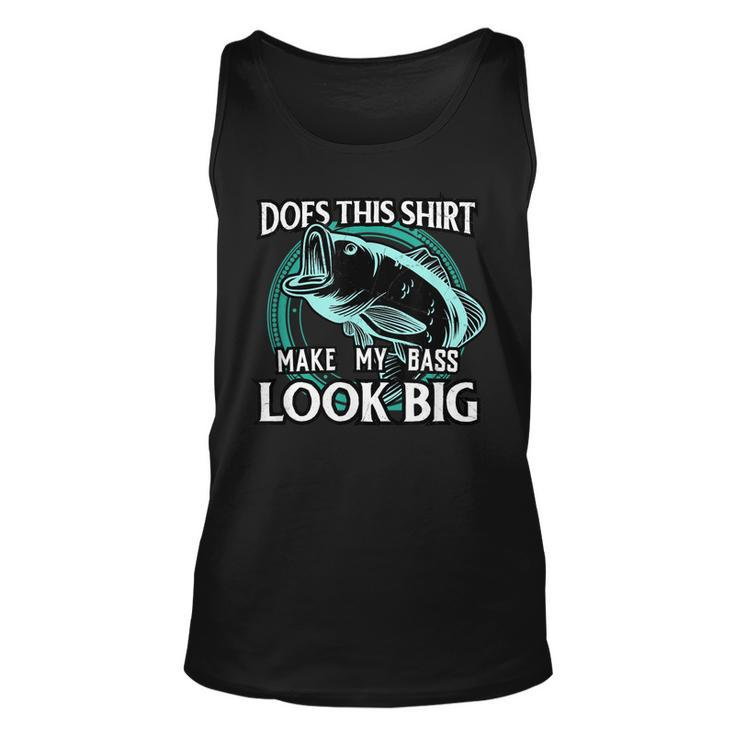 Does This  Make My Bass Look Big Funny Fishing T  Unisex Tank Top