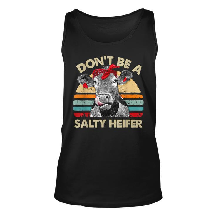 Dont Be A Salty Heifer T  Cows Lover Gift Vintage Farm  Unisex Tank Top