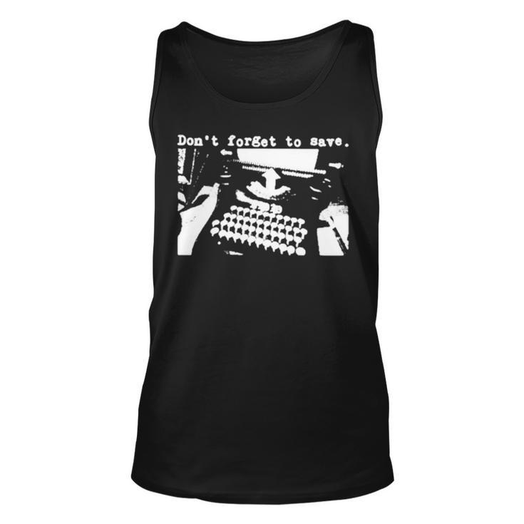 Don’T Forget To Save Unisex Tank Top