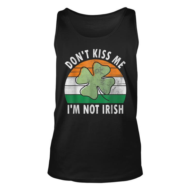 Dont Kiss Me Im Not Irish Saint Patricks Day  Unisex Tank Top