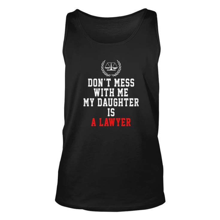 Dont Mess With Me My Daughter Is A Lawyer Men Women Tank Top Graphic Print Unisex
