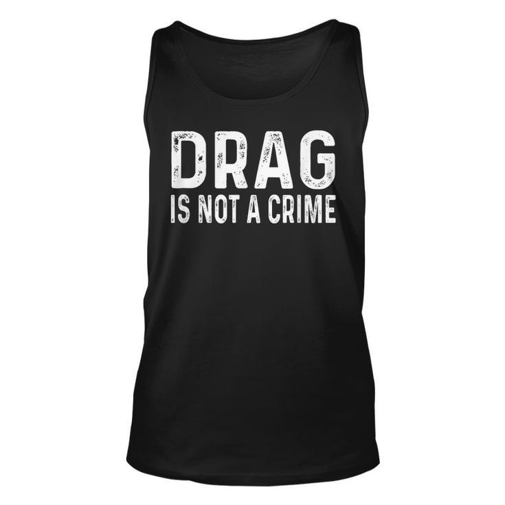 Drag Is Not A Crime Distressed  Unisex Tank Top