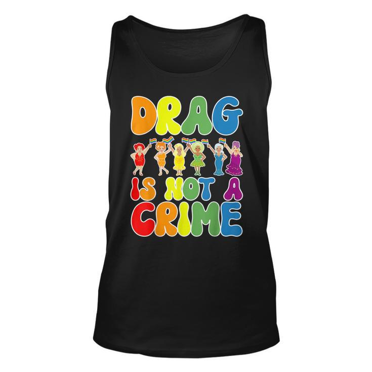 Drag Is Not A Crime Lgbt Gay Pride Equality Drag Queen  Unisex Tank Top