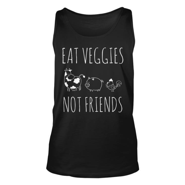 Eat Veggies Not Friends   Vegan & Vegetarian Unisex Tank Top