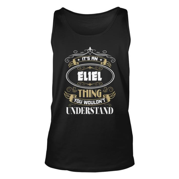 Eliel Thing You Wouldnt Understand Family Name  Unisex Tank Top