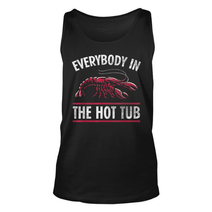 Everybody In The Hot Tub Funny Crawfish Crayfish Eating  Unisex Tank Top