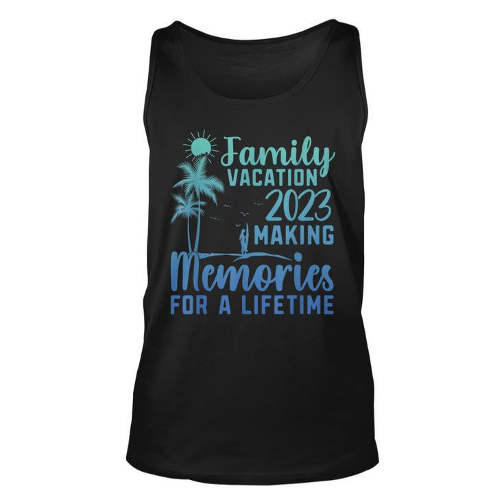 Family Vacation Making Memories For A Lifetime Unisex Tank Top