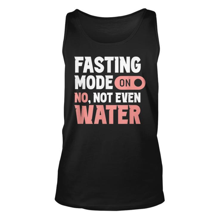 Fasting Mode On No Not Even Water Mubarak Eid Ramadan  Unisex Tank Top