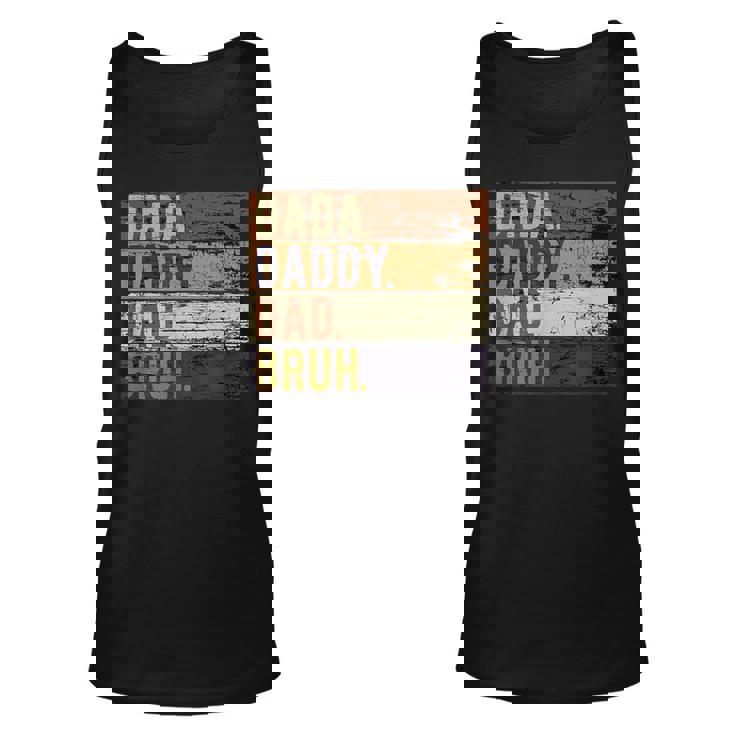 Fathers Day Dada Daddy Dad Bruh  Unisex Tank Top