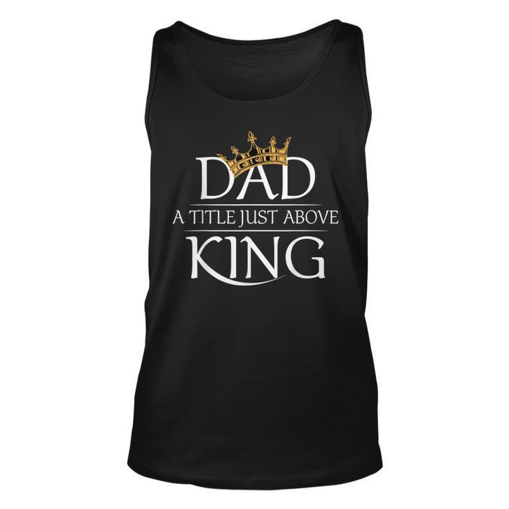 Fathers Day Funny | Dad Is My King | Best Fathers Day Gift Unisex Tank Top