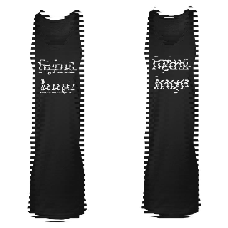 Fathers Day Gift Rigional Manager For Best Dad Unisex Tank Top